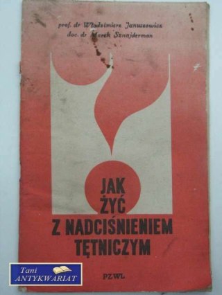 JAK ŻYĆ Z NADCIŚNIENIEM TĘTNICZYM
