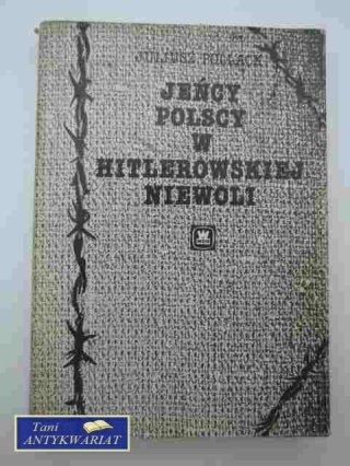 JEŃCY POLSCY W HITLEROWSKIEJ NIEWOLI