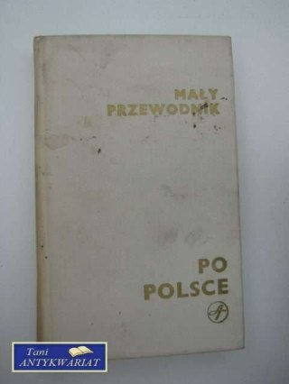 MAŁY PRZEWODNIK PO POLSCE