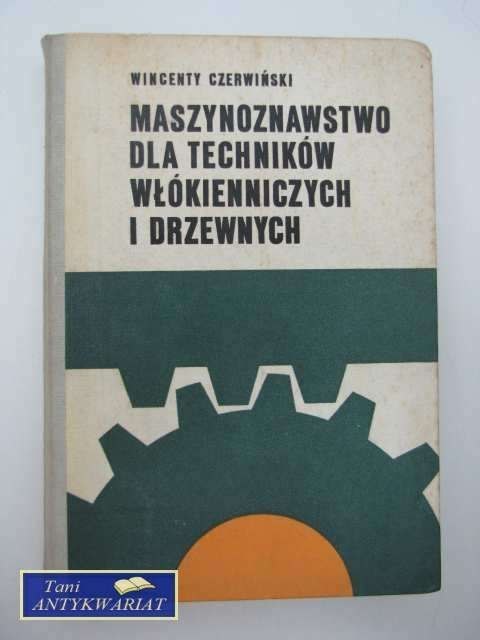 MASZYNOZNAWSTWO DLA TECHNIKÓW WŁÓKIENNICZYCH
