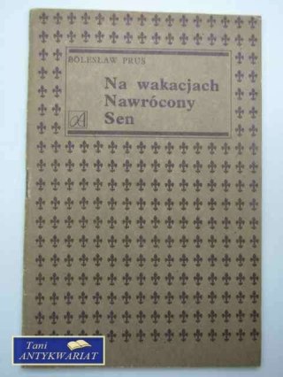 NA WAKACJACH, NAWRÓCONY, SEN