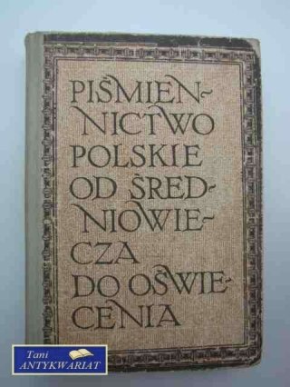 PIŚMIENNICTWO POLSKIE OD ŚREDNIOWIECZA DO OŚWIECENIA