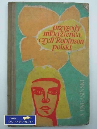 PRZYGODY MŁODZIEŃCA CZYLI ROBINSON POLSKI
