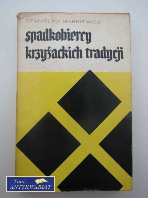 SPADKOBIERCY KRZYŻACKICH TRADYCJI