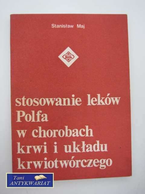 STOSOWANIE LEKÓW POLFA W CHOROBACH KRWI I UKŁ.