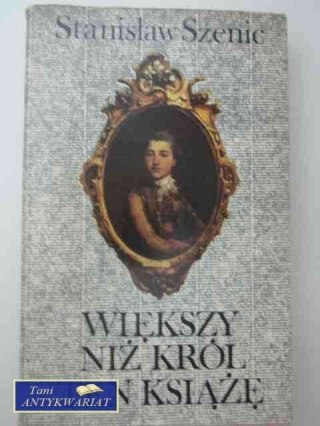WIĘKSZY NIŻ KRÓL TEN KSIĄŻĘ