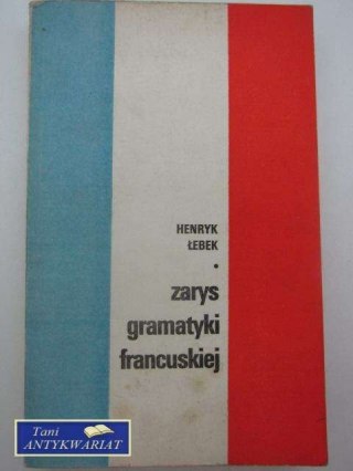 ZARYS GRAMATYKI FRANCUSKIEJ