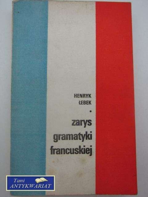ZARYS GRAMATYKI FRANCUSKIEJ