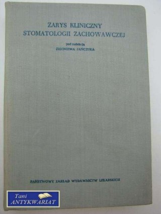 ZARYS KLINICZNY STOMATOLOGII ZACHOWAWCZEJ