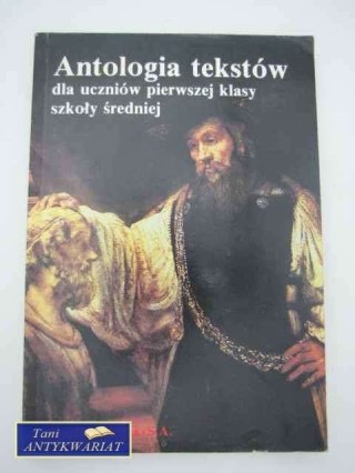 ANTOLOGIA TEKSTÓW DLA UCZNIÓW 1 KL SZKÓŁ ŚREDNICH