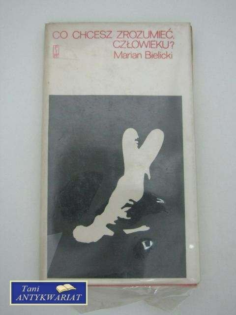 CO CHCESZ ZROZUMIEĆ CZŁOWIEKU?
