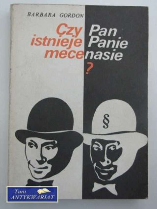 CZY PAN ISTNIEJE PANIE MECENASIE