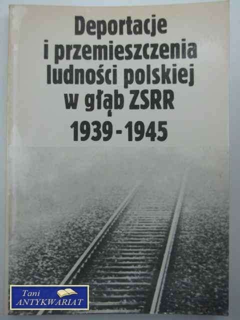 DEPORTACJE I PRZEMIESZCZENIA LUDNOŚCI POLSKIEJ