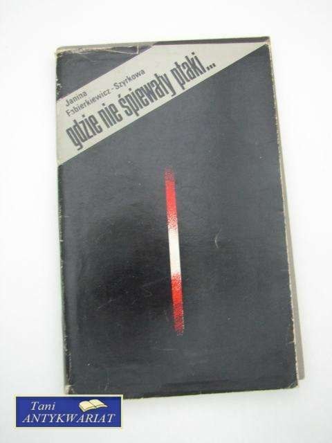 GDZIE NIE SPIEWAŁY PTAKI