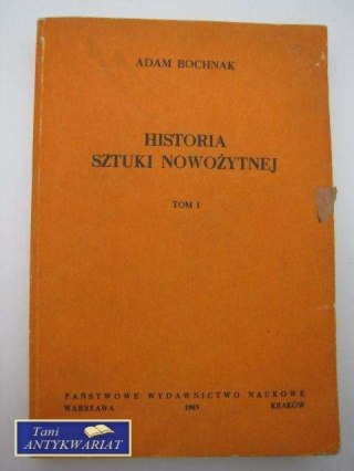 HISTORIA SZTUKI NOWOŻYTNEJ tom I