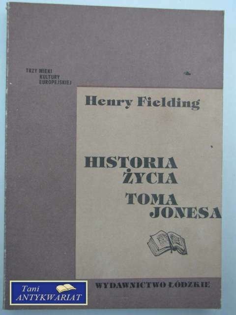 HISTORIA ŻYCIA TOMA JONESA TOM I