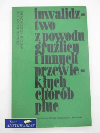 INWALIDZTWO Z POWODU GRUŹLICY ..