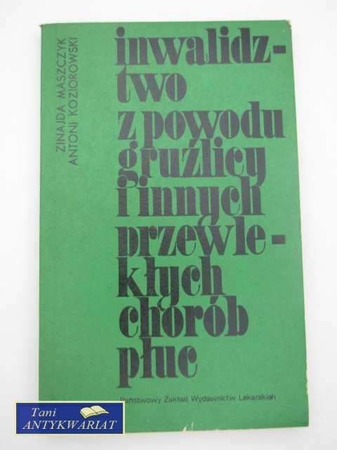 INWALIDZTWO Z POWODU GRUŹLICY ..
