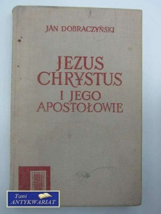 JEZUS CHRYSTUS I JEGO APOSTOŁOWIE