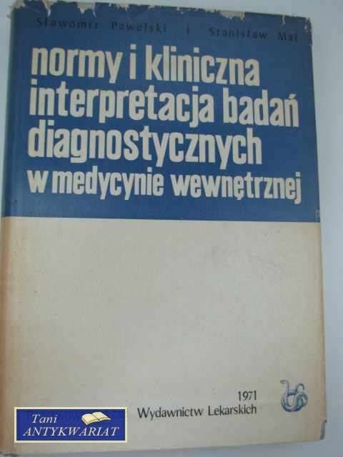 NORMY I KLINICZNA INTERPRETACJA BADAŃ DIAGNOSTYCZNYCH NORMY I KLINICZNA INTERPRETACJA BADAŃ DIAGNOSTYCZNYCH