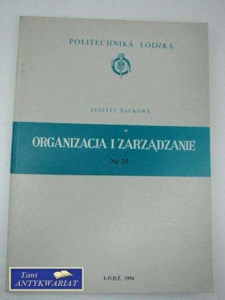 ORGANIZACJA I ZARZĄDZANIE NR 25