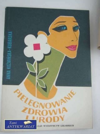 PIELĘGNOWANIE ZDROWIA I URODA