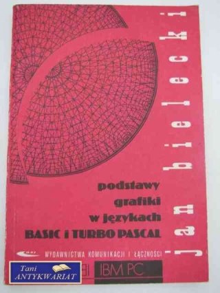 PODSTAWY GRAFIKI W JĘZYKACH BASIC I TURBO PASCAL