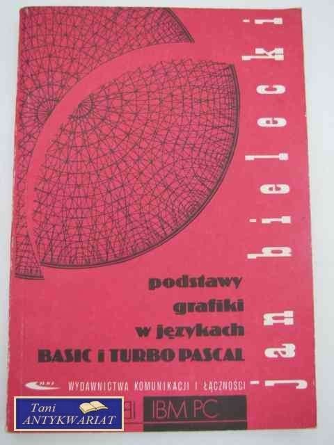 PODSTAWY GRAFIKI W JĘZYKACH BASIC I TURBO PASCAL