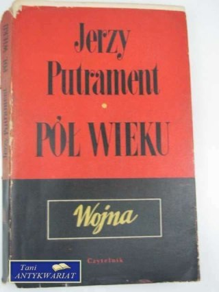 PÓŁ WIEKU WOJNA
