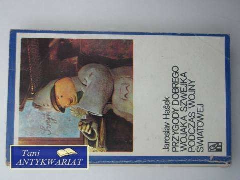 PRZYGODY DOBREGO WOJAKA SZWEJKA