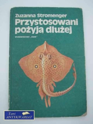 PRZYSTOSOWANI POŻYJĄ DŁUŻEJ