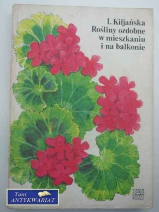 ROŚLINY OZDOBNE W MIESZKANIU I NA BALKONIE