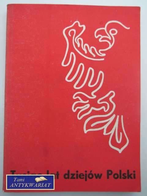 TYSIĄC LAT DZIEJÓW POLSKI