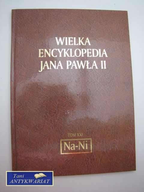 WIELKA ENCYKLOPEDIA JANA PAWŁA II TOM XXI NA-NI
