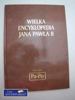 WIELKA ENCYKLOPEDIA JANA PAWŁA II TOM XXIV PA-PO