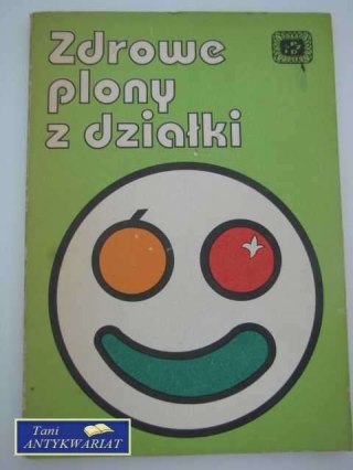 ZDROWE PLONY Z DZIAŁKI