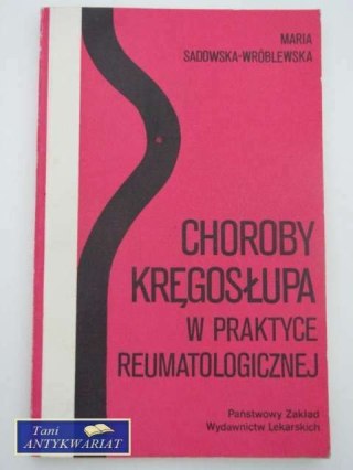 CHOROBY KRĘGOSŁUPA W PRAKTYCE REUMATOLOGICZNEJ