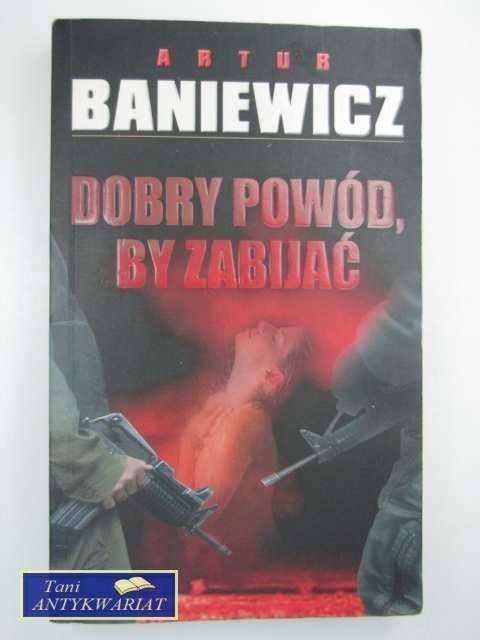 DOBRY POWÓD, BY ZABIJAĆ