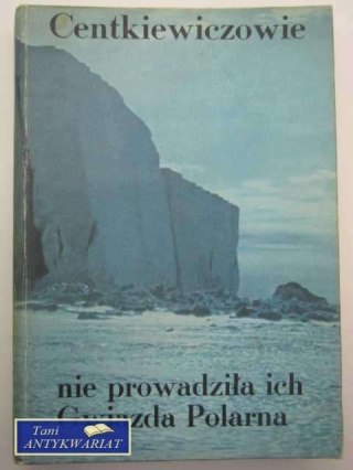 NIE PROWADZIŁA ICH GWIAZDA POLARNA