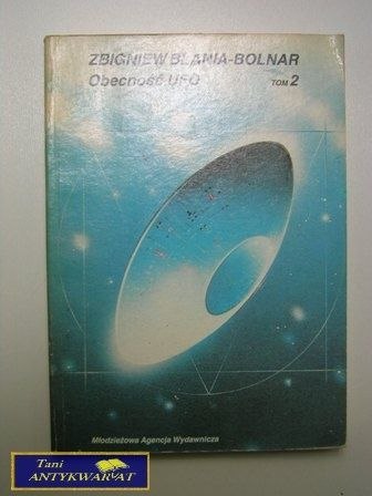 OBECNOŚĆ UFO t. II Zbigniew Blania- Bolnar