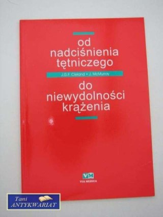 OD NADCIŚNIENIA TĘTNICZEGO DO NIEWYDOLNOŚCI KRĄŻENIA