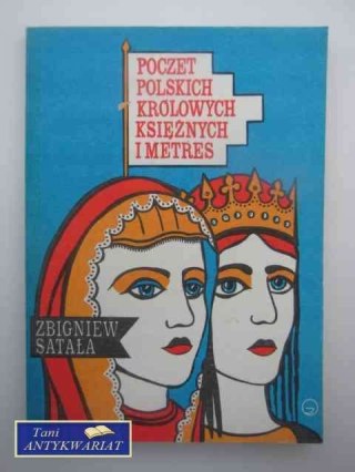 POCZET POLSKICH KRÓLOWYCH KSIĘŻNYCH I METRES