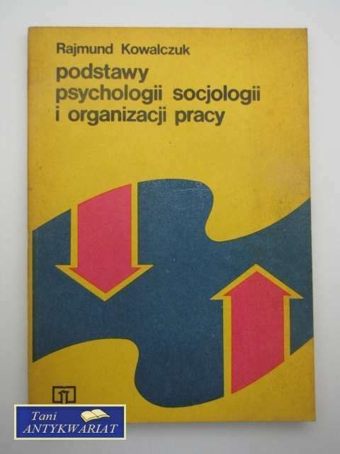 PODSTAWY PSYCHOLOGII SOCJOLOGII I ORGANIZACJI PRACY