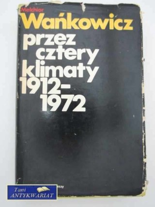 PRZEZ CZTERY KLIMATY 1912-1972