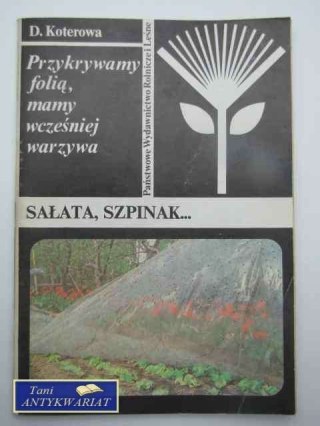 PRZYKRYWAMY FOLIĄ, MAMY WCZEŚNIEJ WARZYWA