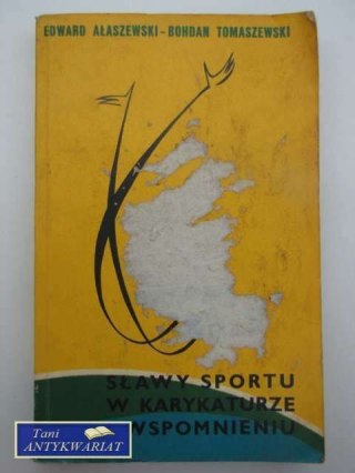 SŁAWY SPORTU W KARYKATURZE I WSPOMNIENIU