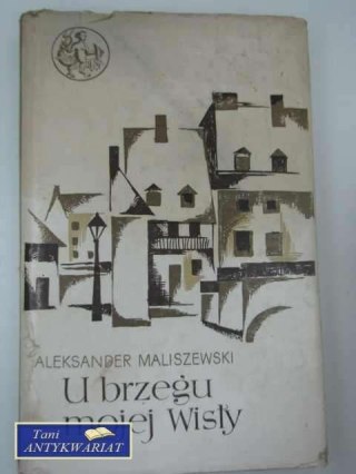 U BRZEGU MOJEJ WISŁY
