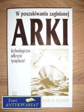 W POSZUKIWANIU ZAGINIONEJ ARKI