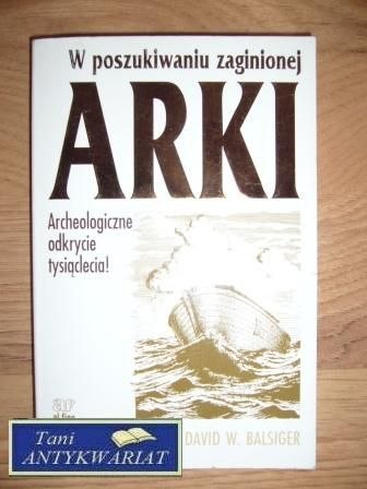 W POSZUKIWANIU ZAGINIONEJ ARKI