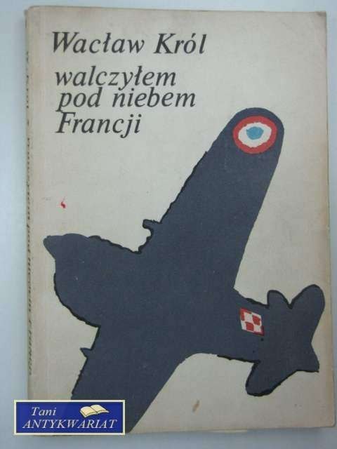 WALCZYŁEM POD NIEBEM FRANCJI